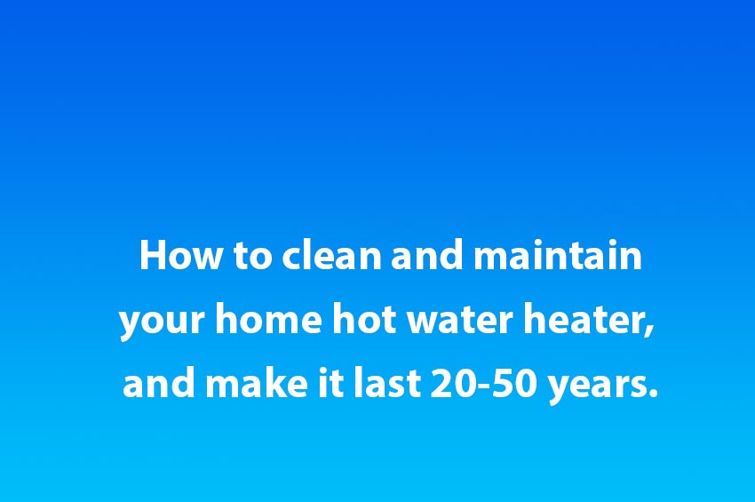 How to maintain your hot water heater